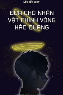 Đưa Cho Nhân Vật Chính Vòng Hào Quang