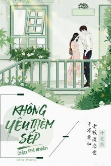 Không Thèm Yêu Sếp