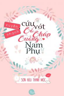 Cứu Vớt Cố Chấp Cuồng Nam Phụ
