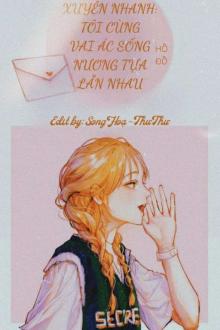 Xuyên nhanh: Ta Cùng Vai Ác Sống Nương Tựa Lẫn Nhau