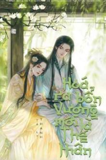 Hóa Ra Bổn Vương Mới Là Thế Thân