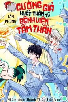 Cường Giả Xuất Thân Từ Bệnh Viện Tâm Thần