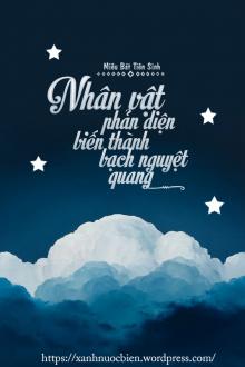 Nhân Vật Phản Diện Biến Thành Bạch Nguyệt Quang