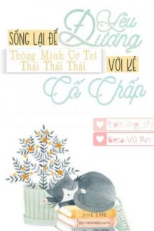 Sống Lại Để Yêu Đương Với Kẻ Cố Chấp