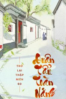 Trở Lại Thập Niên 60: Quân Tẩu Toàn Năng