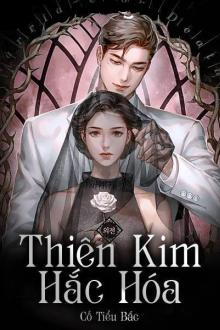 Hắc Hóa Tiểu Thư Và Kiêu Ngạo Tổng Tài