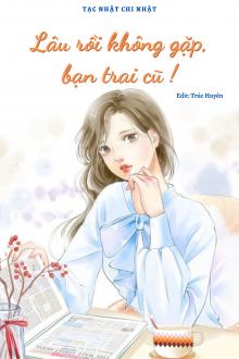 Lâu Rồi Không Gặp, Bạn Trai Cũ!