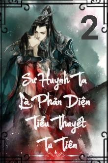 Trở Về Vì Người - Sư Huynh Ta Là Phản Diện Tiểu Thuyết Tu Tiên 2