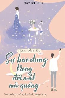 Sự Bao Dung Trong Đôi Mắt Mù Quáng