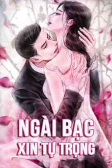 Ngài Bạc, Xin Tự Trọng