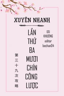 Xuyên Nhanh: Lần Thứ Ba Mươi Chín Công Lược