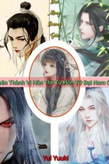 Xuyên Thành Vị Hôn Thê Từ Hôn Tứ Đại Nam Chủ