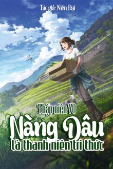 Thập Niên 70: Nàng Dâu Là Thanh Niên Tri Thức