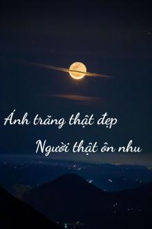 Ánh Trăng Thật Đẹp, Người Cũng Ôn Nhu