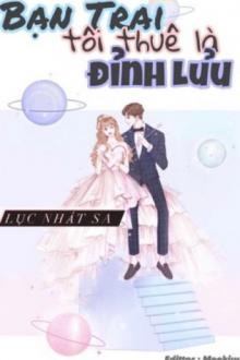 Bạn Trai Tôi Thuê Là Đỉnh Lưu