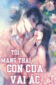 Tôi Mang Thai Con Của Vai Ác
