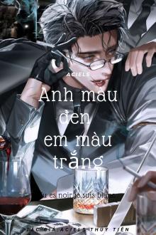 Anh Màu Đen Em Màu Trắng