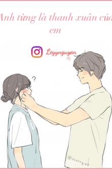 Anh Từng Là Thanh Xuân Của Tôi