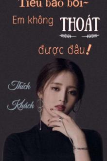 Tiểu Bảo Bối, Em Không Thoát Được Đâu