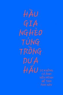 Hầu Gia Nghèo Túng Trồng Dưa Hấu
