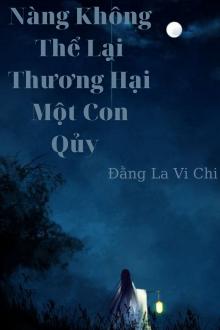 Nàng Không Thể Lại Thương Hại Một Con Qủy