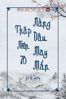 Thập Niên 70: Nàng Dâu May Mắn