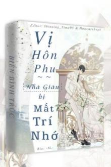 Vi Hôn Phu Nhà Giàu Bị Mất Trí Nhớ