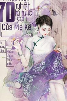 Thập Niên 70: Nhật Ký Nuôi Con Của Mẹ Kế