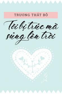 Trúc Mã Cưng Chiều Tôi Đến Tận Trời