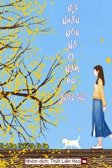 Xuyên Sách: Mỹ Nhân Nõn Nà Ở Năm 80