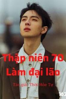 Thập Niên 70: Xuyên Sách Làm Đại Lão