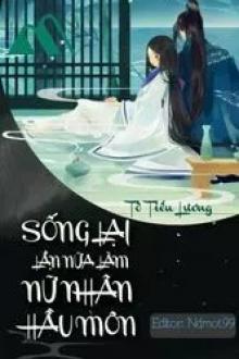 Sống Lại Lần Nữa Làm Nữ Nhân Hầu Môn