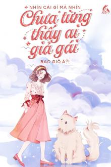 Nhìn Cái Gì Mà Nhìn, Chưa Từng Thấy Ai Giả Gái Bao Giờ À?!