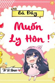 Bà Đây Muốn Ly Hôn!