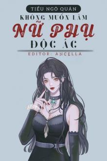 Không Muốn Làm Nữ Phụ Độc Ác