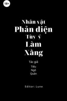 Nhân Vật Phản Diện Tùy Ý Làm Xằng