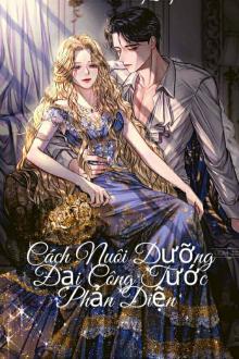 Cách Nuôi Dưỡng Đại Công Tước Phản Diện