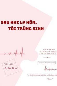 Sau Khi Ly Hôn Tôi Trọng Sinh