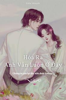 Hóa Ra Anh Vẫn Luôn Ở Đây
