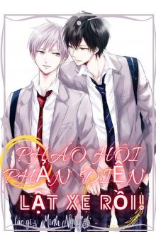 Pháo Hôi Phản Diện Lật Xe Rồi