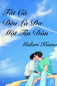 Tất Cả Đều Là Do Một Tin Đồn