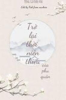 Trở Lại Thời Niên Thiếu Của Phu Quân