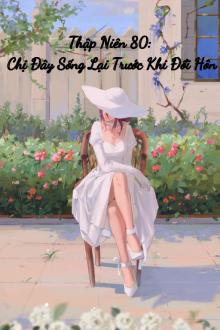 Thập Niên 80: Chị Đây Sống Lại Trước Khi Đổi Hôn