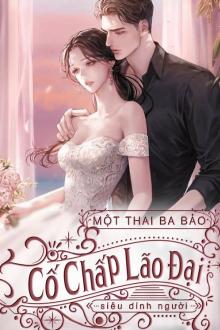 Một Thai Ba Bảo: Cố Chấp Lão Đại Siêu Dính Người