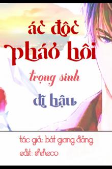 Sau Khi Pháo Hôi Ác Độc Trọng Sinh