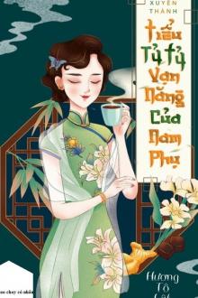 Xuyên Thành Tiểu Tỷ Tỷ Vạn Năng Của Nam Phụ