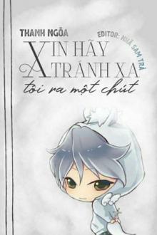 Xin Hãy Tránh Xa Tôi Ra Một Chút