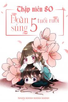 Thập Niên 80: Đoàn Sủng Năm Tuổi Rưỡi