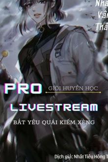 Pro Giới Huyền Học Livestream Bắt Yêu Quái Kiếm Xèng
