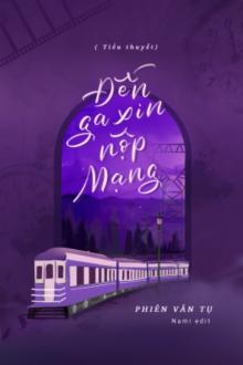 Đến Ga Xin Nộp Mạng